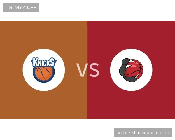 战报述评：尼克斯凭借精准的底角三分投射，逆转击败猛龙